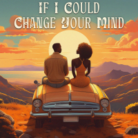 If I Could Change Your Mind - Full Cover cover